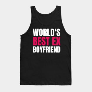 World_s Best Ex Boyfriend Funny world_s best ex bf Tank Top